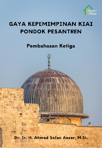 Gaya Kepemimpinan Kiai Pondok Pesantren; Pembahasan Ketiga