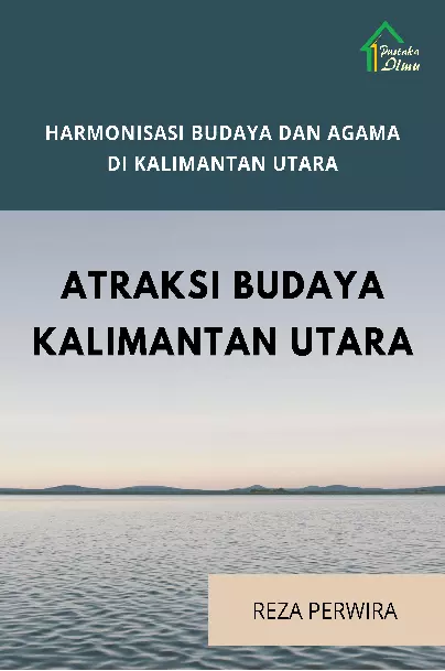 Harmonisasi Budaya dan Agama di Kalimantan Utara; Atraksi Budaya Kalimantan Utara