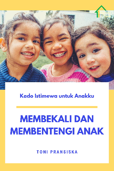 Kado Istimewa untuk Anakku; Membekali dan Membentengi Anak