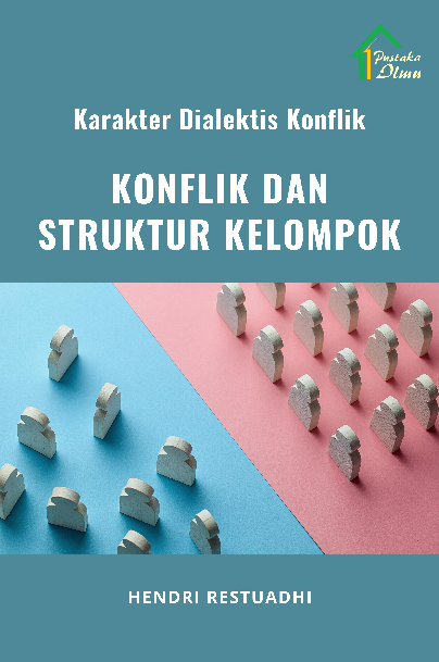 Karakter Dialektis Konflik; Konflik dan Struktur Kelompok