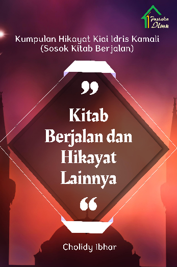 Kumpulan Hikayat Kiai Idris Kamali (Sosok Kitab Berjalan); Kitab Berjalan dan Hikayat Lainnya