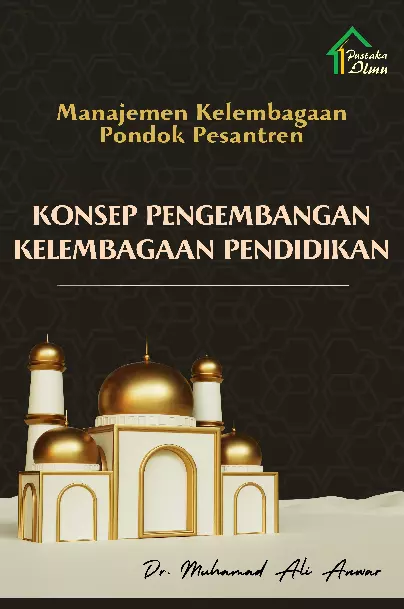 Manajemen Kelembagaan Pondok Pesantren; Konsep Pengembangan Kelembagaan Pendidkan