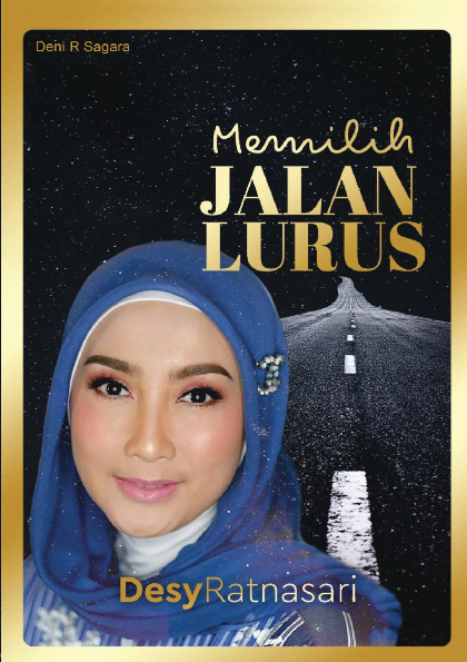 Memilih Jalan LURUS; Desi Ratnasari