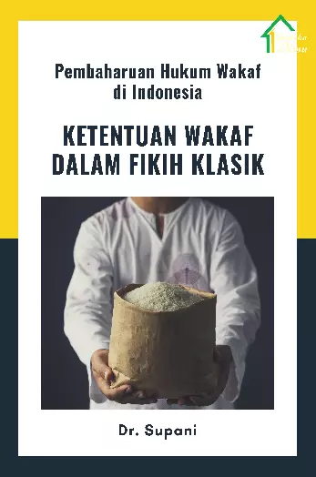 Pembaharuan Hukum Wakaf di Indonesia; Ketentuan Wakaf dalam Fikih Klasik