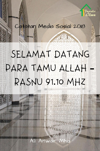 Catatan Media Sosial 2018; Selamat Datang Para Tamu Allah ? RASNU 91.10 MHz