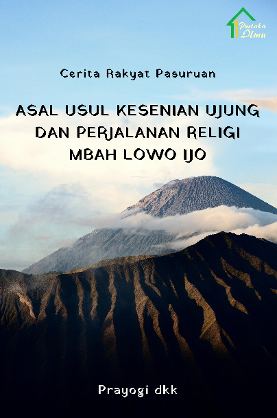 Cerira Rakyat Pasuruan; Asal Usul Kesenian Ujung dan Perjalanan Religi Mbah Lowo Ijo