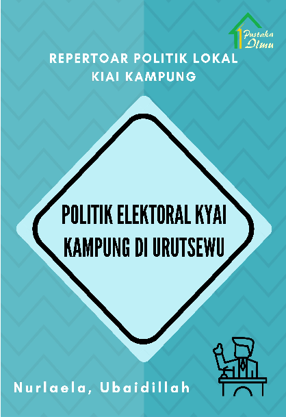 Repertoar Politik Lokal Kiai Kampung; Politik Elektoral Kyai Kampung di Urut sewu