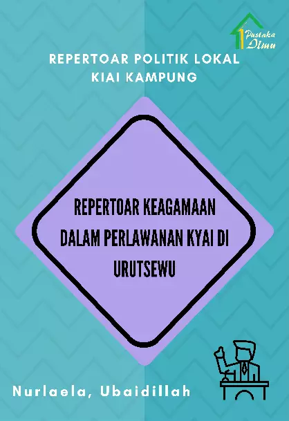 Repertoar Politik Lokal Kiai Kampung; Repertoar Keagamaan dalam Perlawanan Kyai di Urutsewu