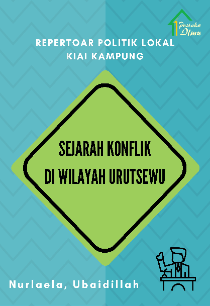 Repertoar Politik Lokal Kiai Kampung; Sejarah Konflik di Wilayah Urutsewu