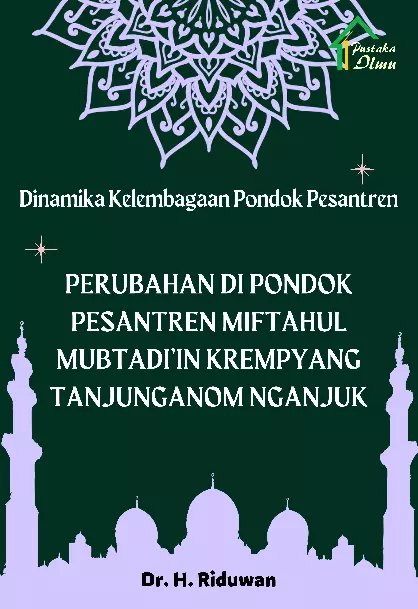 Dinamika Kelembagaan Pondok pesantren; Perubahan dan Modernisasi Pendidikan Islam