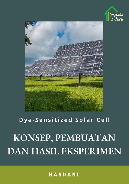 Dye-Sensitized Solar Cell; Konsep, Pembuatan dan Hasil Eksperimen