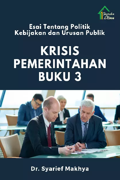 Esai Tentang Politik Kebijakan dan Urusan Publik; Krisis Pemerintahan Buku 3