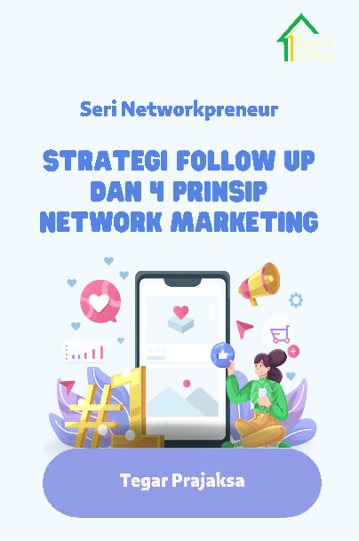 Seri Networkpreneur; Strategi Follow Up dan 4 Prinsip Network Marketing