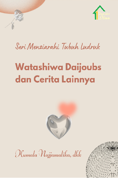 Seri Menziarahi Tubuh Ludruk; Watashiwa Daijoubs dan Cerita Lainnya