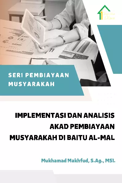 Seri Pembiayaan Musyarakah; Implementasi dan Analisis Akad Pembiayaan Musyarakah di Baitu Al-Mal