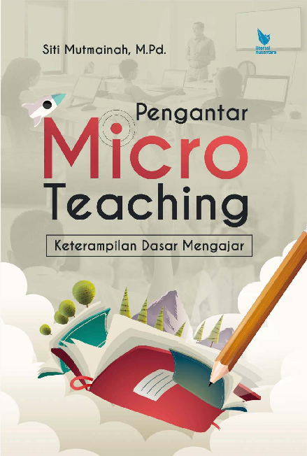 Pengantar Microteaching Keterampilan Dasar Mengajar