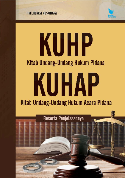 KUHP (kitab undang-undang hukum pidana) & KUHAP (kitab undang-undang hukum acara pidana) beserta penjelasannya