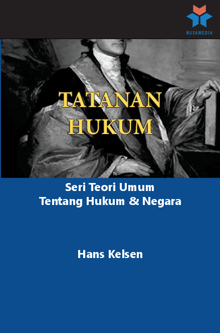 Seri teori umum tentang hukum & negara; tatanan hukum