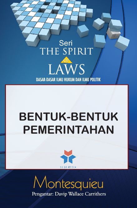 Seri the spirit of laws; dasar-dasar ilmu hukum & politik; bentuk-bentuk pemerintahan