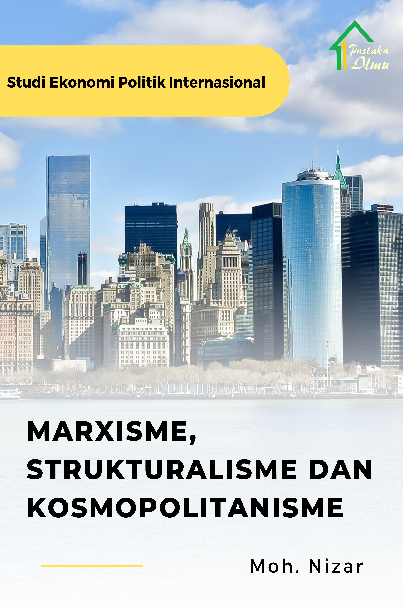 Studi Ekonomi Politik Internasional; Marxisme, Strukturalisme dan Kosmopolitanisme