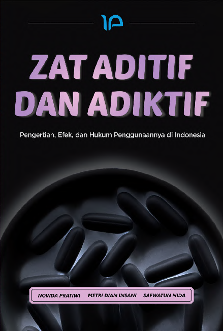 ZAT ADITIF DAN ADIKTIF:PENGERTIAN, EFEK, DAN HUKUM PENGGUNAANNYA DI INDONESIA