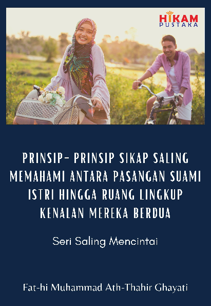 Seri Saling Mencintai; Prinsip-Prinsip Sikap Saling Memahami Antara Pasangan Suami Istri hingga Ruang Lingkup Kenalan Mereka Berdua