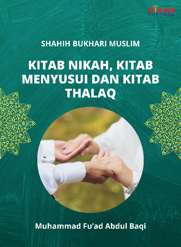 Shahih Bukhari Muslim; Kitab Nikah, Kitab Menyusui dan Kitab Thalaq