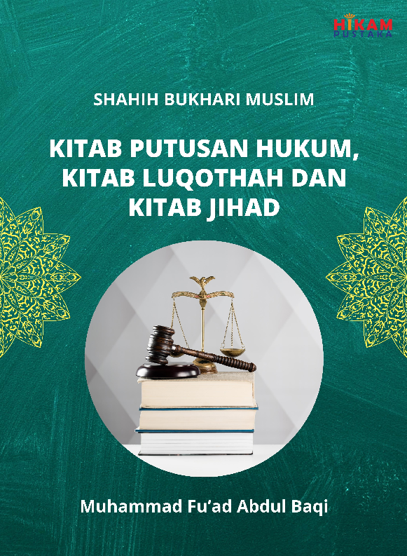 Shahih Bukhari Muslim; Kitab Putusan Hukum, Kitab Luqothah dan Kitab Jihad