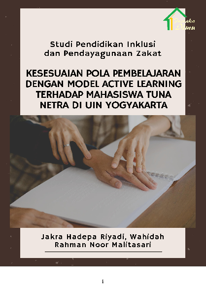 Studi Pendidikan Inklusi dan Pendayagunaan Zakat; Kesesuaian Pola Pembelajaran dengan Model Active Learning terhadap Mahasiswa Tuna Netra di UIN Yogyakarta