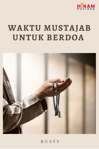 Waktu Mustajab untuk Berdoa