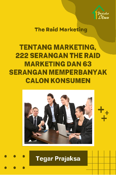 The Raid Marketing; Tentang Marketing, 222 Serangan The Raid Marketing dan 63 Serangan Memperbanyak Calon Konsumen