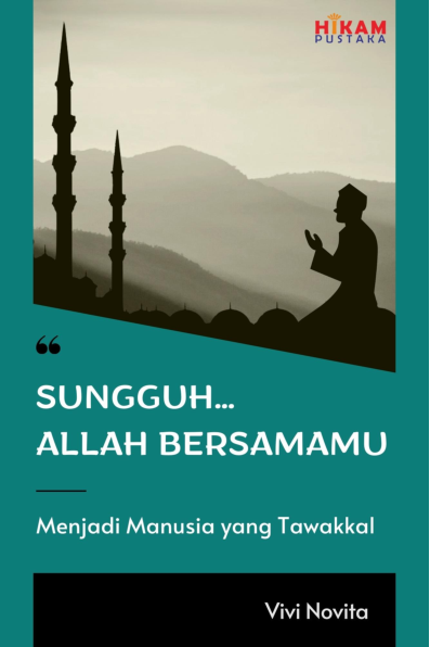 Sungguh… Allah Bersamamu; Menjadi manusia yang tawakkal