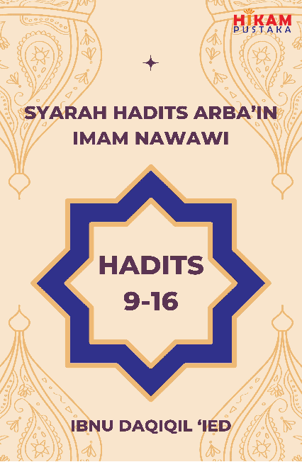 Syarah Hadits Arba''in Imam Nawawi; Hadits 9-16