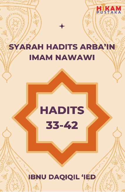 Syarah Hadits Arba''in Imam Nawawi; Hadits 33-42