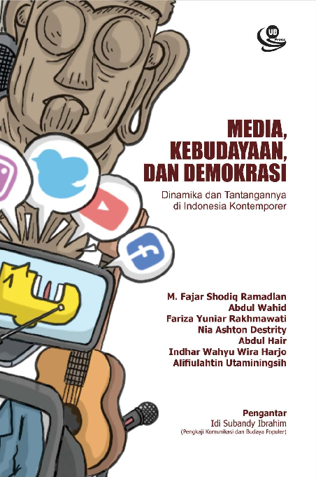 Media, Kebudayaan, dan Demokrasi (Dinamika dan Tantangannya di Indonesia Kontemporer)