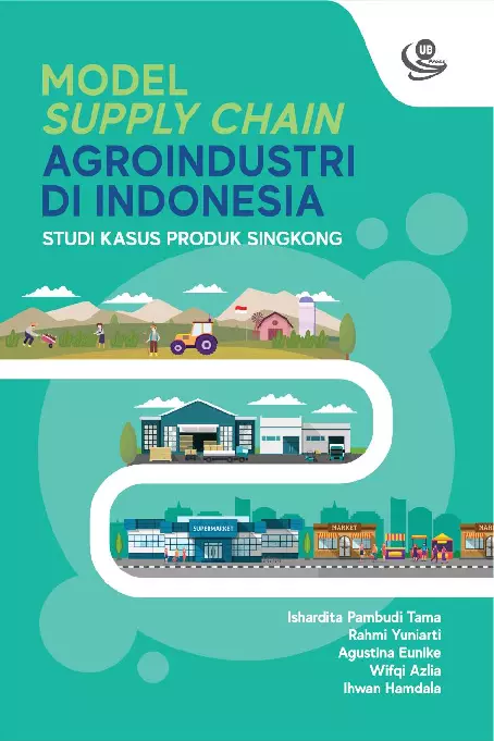 Model Supply Chain Agroindustri di Indonesia (Studi Kasus Produk Singkong)