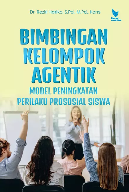 BIMBINGAN KELOMPOK AGENTIK: MODEL PENINGKATAN PERILAKU PROSOSIAL SISWA