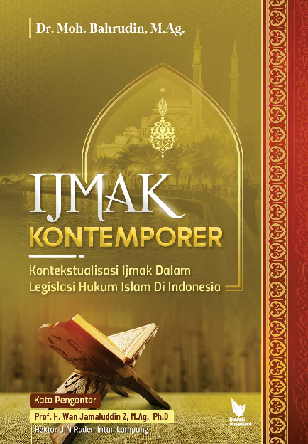 IJMAK KONTEMPORER Kontekstualisasi Ijmak Dalam Legislasi Hukum Islam Di Indonesia