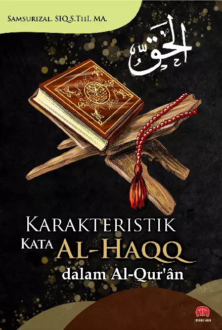 KARAKTERISTIK KATA AL-HAQQ DALAM AL-QUR'AN