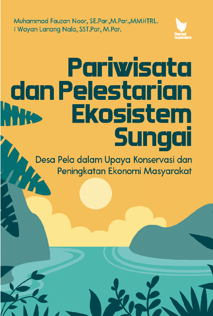 PARIWISATA DAN PELESTARIAN EKOSISTEM SUNGAI Desa Pela dalam Upaya Konservasi dan Peningkatan Ekonomi Masyarakat