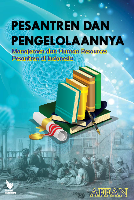 PESANTREN DAN PENGELOLAANNYA (Manajemen dan Human Resources Pesantren di Indonesia)