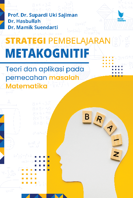 Strategi Pembelajaran Metakognitif (Teori Dan Aplikasi Pada Pemecahan Masalah Matematika)