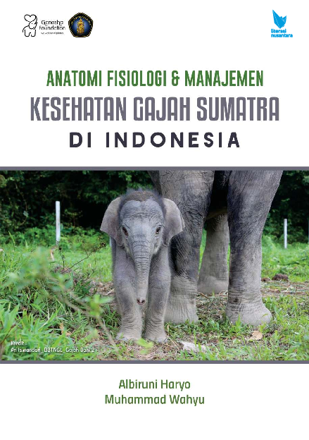 Anatomi-Fisiologi Gajah dan Manajemen Kesehatan Gajah Sumatra di Indonesia