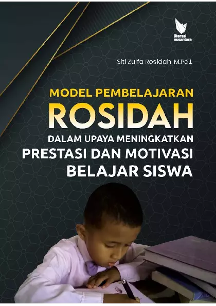 MODEL PEMBELAJARAN ROSIDAH DALAM UPAYA MENINGKATKAN PRESTASI DAN MOTIVASI BELAJAR SISWA