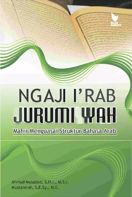 NGAJI I'RAB JURUMIYYAH Mahir Menguasai Struktur Bahasa Arab