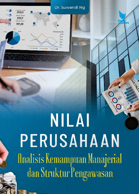 NILAI PERUSAHAAN Analisis Kemampuan Manajerial dan Struktur Pengawasan