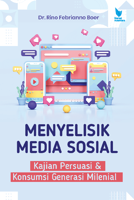 MENYELISIK MEDIA SOSIAL: Kajian Persuasi & Konsumsi Generasi Milenial