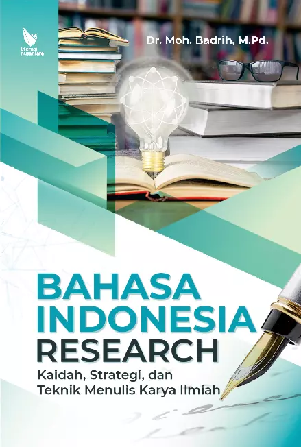 Bahasa Indonesia Research Kaidah, Strategi, dan Teknik Menulis Karya Ilmiah