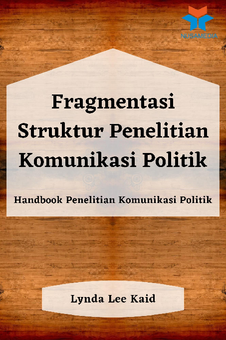 Fragmentasi Struktur Penelitian Komunikasi Politik: HandbookPenelitian Komunikasi Politik