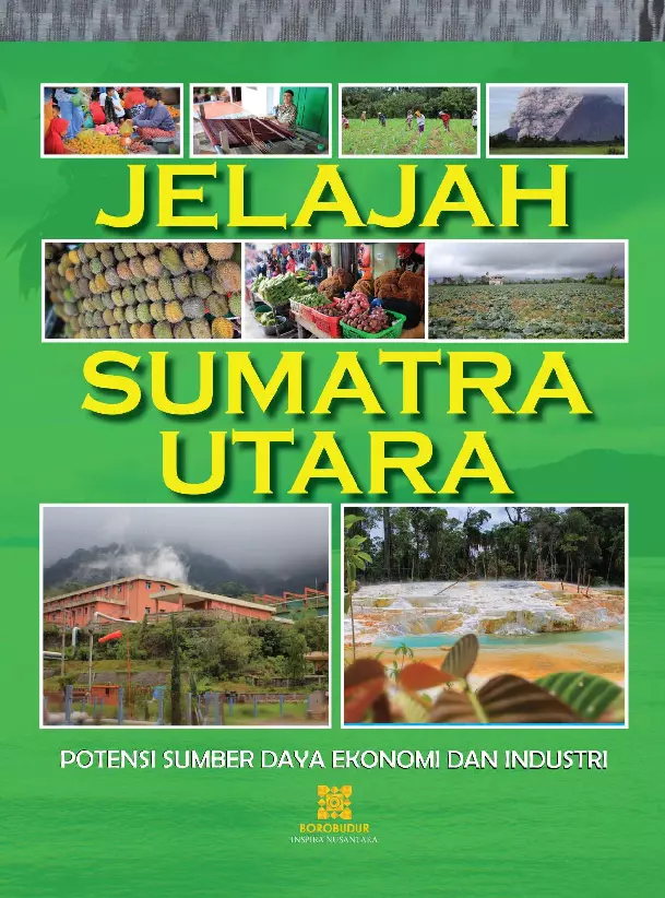 Jelajah Sumatra Utara: Potensi sumber daya ekonomi dan industri